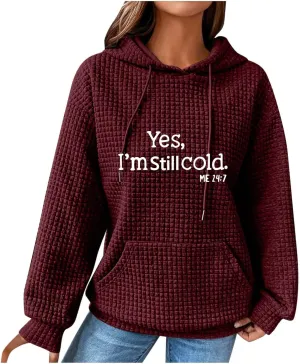 Binmer Oversized Waffle Hoodies for Womens with Sayings Yes,I'm Stil Freezing Me 24:7 Long Sleeve Sweatshirt Fall Gift Shirts