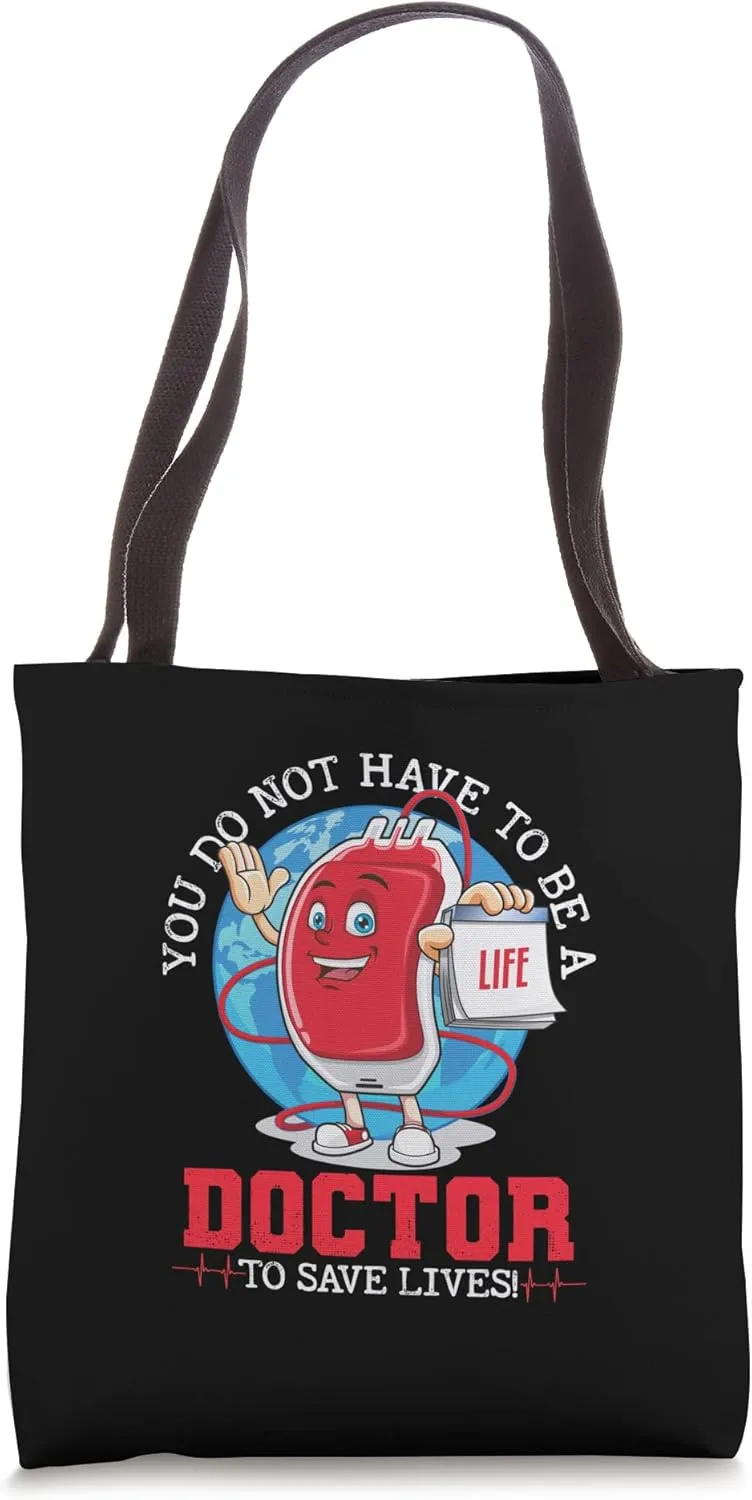 Do Not Have To Be A Doctor To Save Donate Donor Tote Bag
