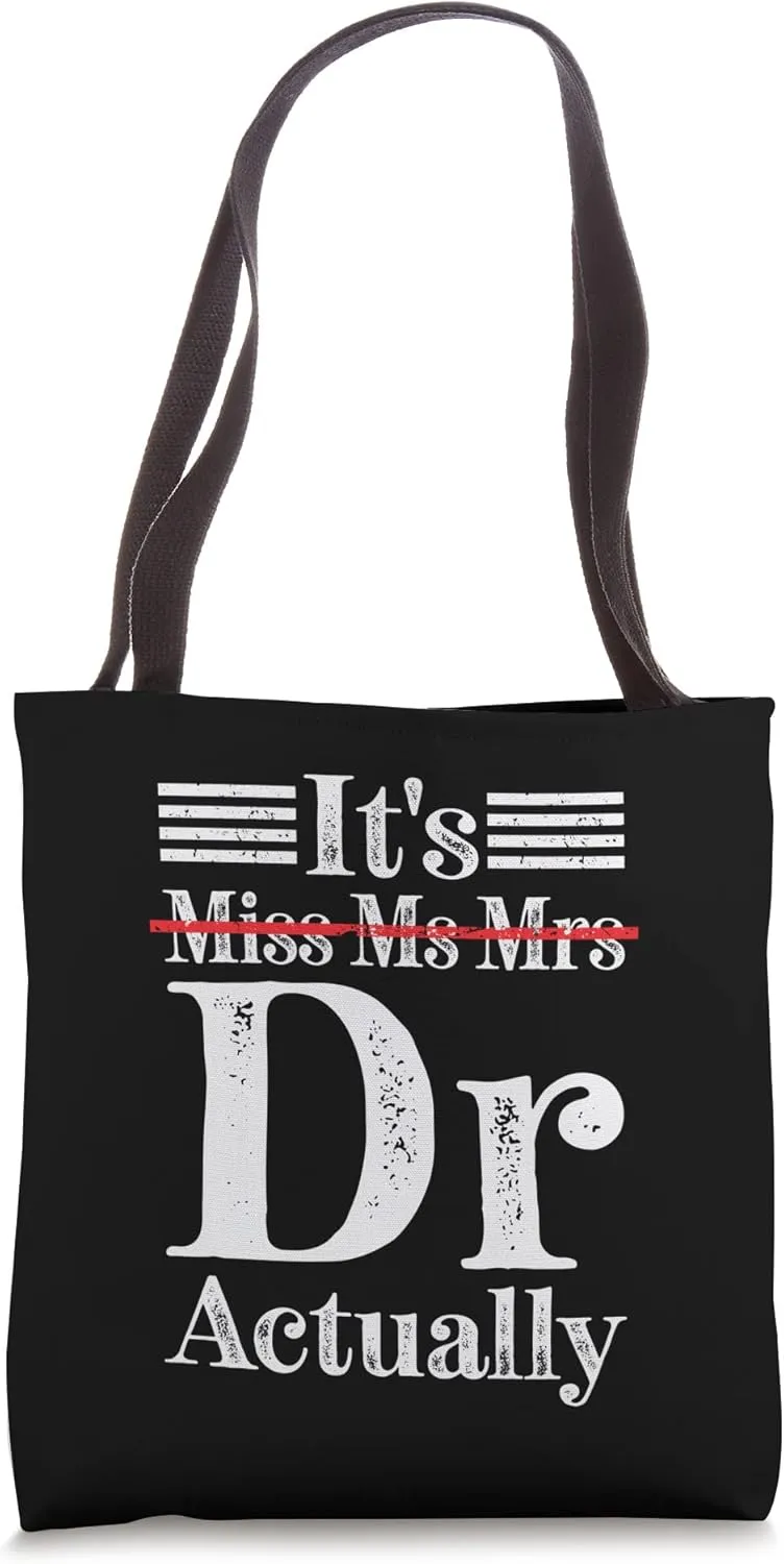 It's Miss Ms Mrs Dr Actually Doctor Appreciation Tote Bag