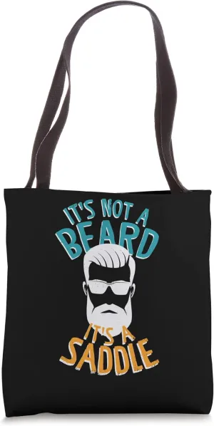 It's Not A Beard It's A Saddle Equestrian Saddle Horse Tote Bag